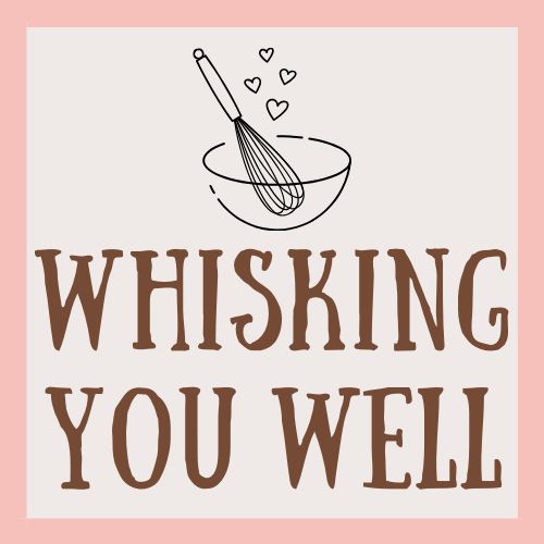 Whisking You Well